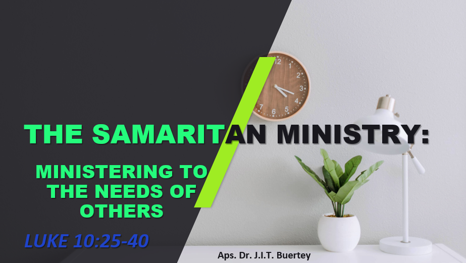 THE SAMARITAN MINISTRY: MINISTERING TO THE NEEDS OF OTHERS